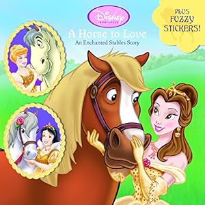 Seller image for A Horse to Love: An Enchanted Stables Story (Disney Princess) (Pictureback(R)) for sale by Reliant Bookstore