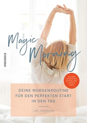 Immagine del venditore per Magic Morning Deine Morgenroutine fr den perfekten Start in den Tag venduto da Bunt Buchhandlung GmbH