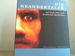 Bild des Verkufers fr Die Neandertaler : auf dem Weg zum modernen Menschen. Brbel Auffermann/Jrg Orschiedt zum Verkauf von Antiquariat im Schloss