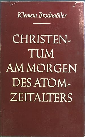 Bild des Verkufers fr Christentum am Morgen des Atomzeitalters. zum Verkauf von books4less (Versandantiquariat Petra Gros GmbH & Co. KG)