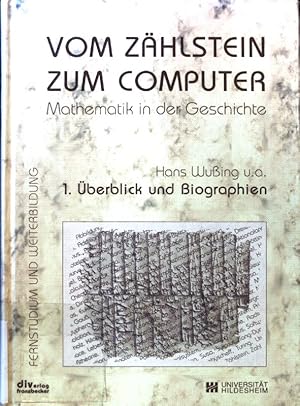 Bild des Verkufers fr berblick und Biographien. Vom Zhlstein zum Computer ; 1; : Mathematik in der Geschichte; zum Verkauf von books4less (Versandantiquariat Petra Gros GmbH & Co. KG)