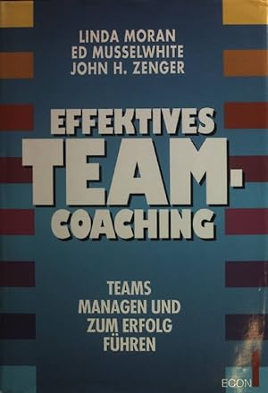 Seller image for Effektives Team-Coaching : Teams managen und zum Erfolg fhren. for sale by books4less (Versandantiquariat Petra Gros GmbH & Co. KG)