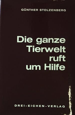 Seller image for Die ganze Tierwelt ruft um Hilfe. for sale by books4less (Versandantiquariat Petra Gros GmbH & Co. KG)