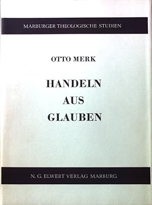 Image du vendeur pour Handeln aus Glauben : Die Motivierungen d. paulin. Ethik. Marburger theologische Studien ; 5 mis en vente par books4less (Versandantiquariat Petra Gros GmbH & Co. KG)