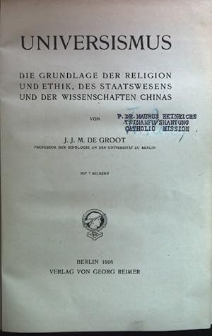 Bild des Verkufers fr Universismus : die Grundlage der Religion und Ethik, des Staatswesens und der Wissenschaften Chinas. Edition classic zum Verkauf von books4less (Versandantiquariat Petra Gros GmbH & Co. KG)