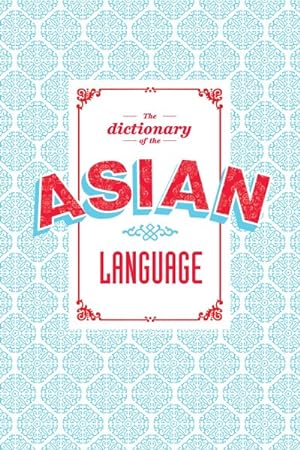 Bild des Verkufers fr Dictionary of the Asian Language zum Verkauf von GreatBookPrices