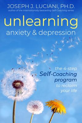 Seller image for Unlearning Anxiety & Depression: The 4-Step Self-Coaching Program to Reclaim Your Life (Paperback or Softback) for sale by BargainBookStores