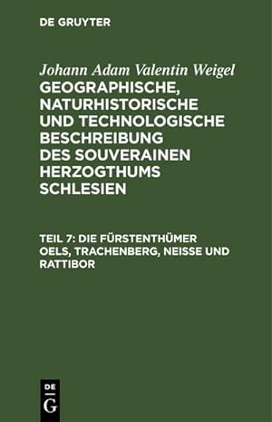 Bild des Verkufers fr Die Frstenthmer Oels, Trachenberg, Neie und Rattibor zum Verkauf von AHA-BUCH GmbH