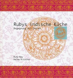 Rubys indische Küche Begegnung mit Indien