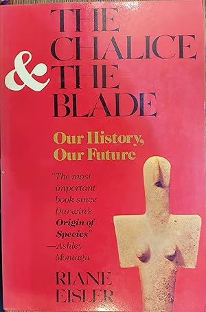 The Chalice and the Blade: Our History, Our Future