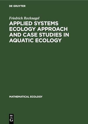 Bild des Verkufers fr Applied Systems Ecology Approach and Case Studies in Aquatic Ecology zum Verkauf von AHA-BUCH GmbH