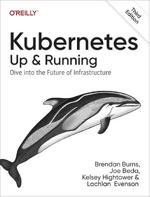 Immagine del venditore per Kubernetes: Up and Running: Dive Into the Future of Infrastructure venduto da moluna