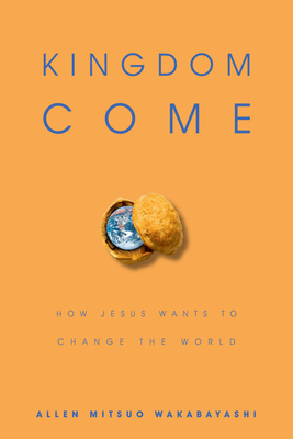 Seller image for Kingdom Come: How Jesus Wants to Change the World (Paperback or Softback) for sale by BargainBookStores