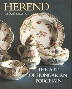 Immagine del venditore per Herend: The Art of Hungarian Porcelain venduto da Bij tij en ontij ...