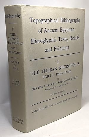 Imagen del vendedor de I. The Theban necropolis part 1. Private Tombs --- topographical bibliography of ancient egyptian hieroglyphic texts reliefs and paintings - 2nd ed. reveised and augmented a la venta por crealivres