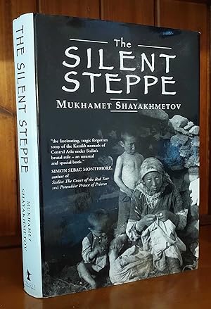 Imagen del vendedor de THE SILENT STEPPE The Story of a Kazakh Nomad under Stalin a la venta por M. & A. Simper Bookbinders & Booksellers