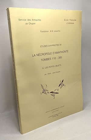 Imagen del vendedor de La ncropole d'Amathonte. tombes 110-385. IV: Les petits objets / Fondation A.G. Leventis - service des antiquits de Chypre Ecole franaise d'Athnes a la venta por crealivres