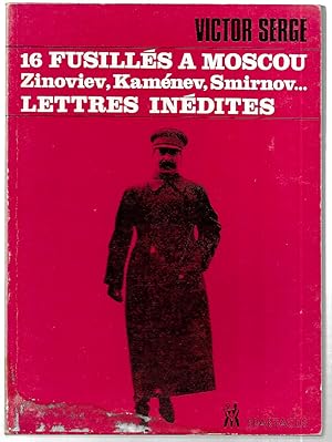 16 Fusillés à Moscou / Lettres inédites