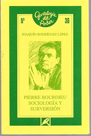 Pierre Bourdieu: Sociología y subversión