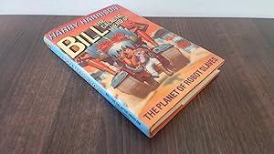 Seller image for Bill, the Galactic Hero on the Planet of Robot Slaves for sale by BoundlessBookstore