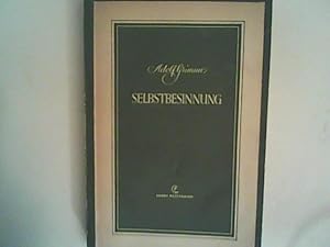 Seller image for Selbstbesinnung. Reden und Aufstze aus dem ersten Jahr des Wiederaufbaus. for sale by ANTIQUARIAT FRDEBUCH Inh.Michael Simon