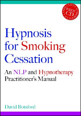 Seller image for Hypnosis for Smoking Cessation: An Nlp and Hypnotherapy Practitioner's Manual [With CDROM] (Mixed Media Product) for sale by BargainBookStores