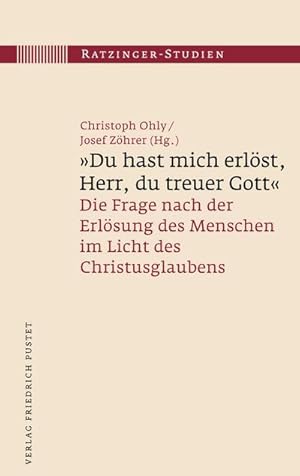 Bild des Verkufers fr Du hast mich erlst, Herr, du treuer Gott" : Die Frage nach der Erlsung des Menschen im Licht des Christusglaubens zum Verkauf von AHA-BUCH GmbH