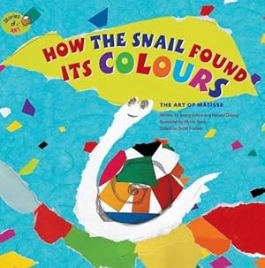 Imagen del vendedor de How the Snail Found Its Colours : The Art of Matisse a la venta por GreatBookPricesUK