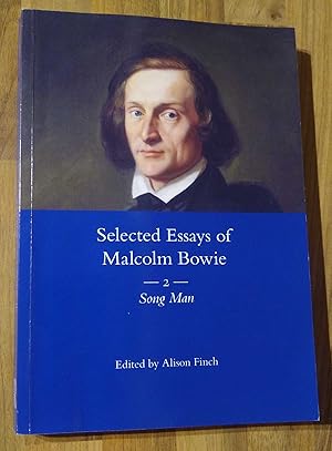 The Selected Essays of Malcolm Bowie Vol. 2: Song Man