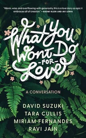 Seller image for What You Won  t Do for Love : A Conversation for sale by GreatBookPricesUK