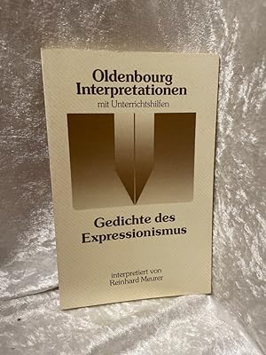 Seller image for Gedichte des Expressionismus. Oldenbourg Interpretationen mit Unterrichtshilfen. Bd. 15 von / Oldenbourg-Interpretationen ; Bd. 15 for sale by Antiquariat Jochen Mohr -Books and Mohr-