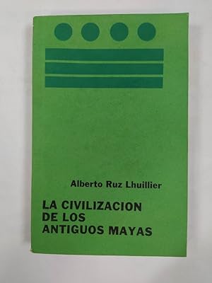 Seller image for LA CIVILIZACIN DE LOS ANTIGUOS MAYAS. for sale by TraperaDeKlaus