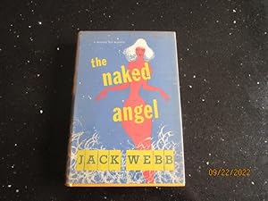 The Naked Angel First Edition Hardback in Dustjacket by Webb, Jack