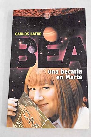 Seller image for Bea, una becaria en Marte for sale by Alcan Libros