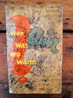 Seller image for wer und was, wo und wann - Ein Quizbuch fr Jugendgruppe, Familie und Religionsunterricht for sale by Antiquariat Liber Antiqua
