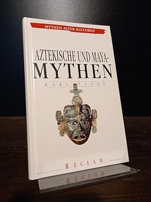 Aztekische und Maya-Mythen. [Von Karl Taube. Übersetzt von Xenia Engel]. (= Mythen alter Kulturen).
