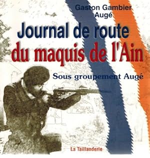Journal de route du maquis de l'Ain; Sous groupement Auge