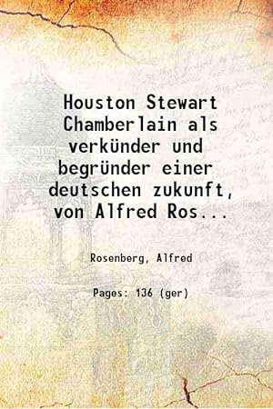 Image du vendeur pour Houston Stewart Chamberlain als verkünder und begründer einer deutschen zukunft, von Alfred Rosenberg. 1927 [Hardcover] mis en vente par Gyan Books Pvt. Ltd.