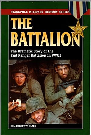 Seller image for The Battalion: The Dramatic Story of the 2nd Ranger Battalion in World War II (Stackpole Military History Series) for sale by Michael Moons Bookshop, PBFA