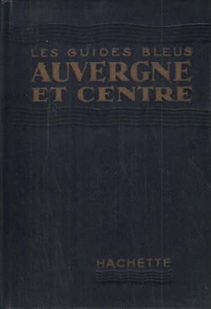 Image du vendeur pour Auvergne Et Centre Guide Bleus 2022-1414 Hachette Tbe 1953 mis en vente par Des livres et nous