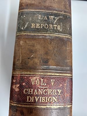 Bild des Verkufers fr The Law Reports Division I Chancery Cases Determined By The Chancery Division Of The High Court Of Justice And By The Chief Judge In Bankruptcy And By The Court Of Appeal On Appeal From The Chancery Division And The Chief Judge And In Lunacy Vol V. 1887 - XL and XLI Victorie zum Verkauf von Cambridge Rare Books