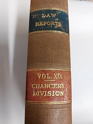 Bild des Verkufers fr The Law Reports Under The Superintendence And Control Of The Incorporated Council Of Law Reporting For England And Wales Supreme Court Of Judicature Cases Determined In The Chancery Division And In Bankruptcy And Lunacy And On Appeal Therefrom In The Court Of Appeal Vol XIX 1881 - 82 XLV Victoriae zum Verkauf von Cambridge Rare Books