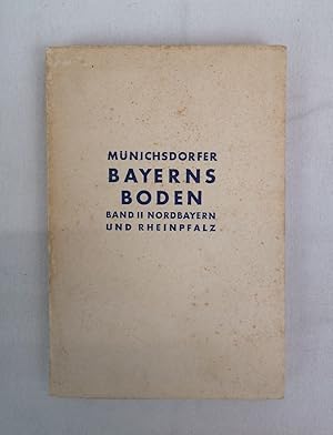 Bild des Verkufers fr Bayerns Boden. Die natrlichen Grundlagen der Siedlung. 2. Teil: Nordbayern und Rheinpfalz zum Verkauf von Antiquariat Bler