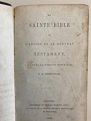 La Sainte Bible ou l'Ancien et le Nouveau Testament.