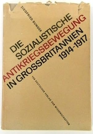 Bild des Verkufers fr Die Sozialistisch Antikriegsbewegung in Grossbritannien 1914-1917 zum Verkauf von PsychoBabel & Skoob Books