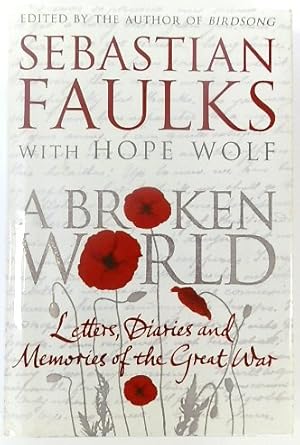 Seller image for A Broken World: Letters, Diaries and Memories of the Great War for sale by PsychoBabel & Skoob Books