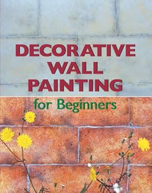 Bild des Verkufers fr Decorative Wall Painting for Beginners zum Verkauf von WeBuyBooks