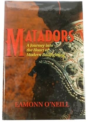 Bild des Verkufers fr Matadors: A Journey Into the Heart of Modern Bullfighting zum Verkauf von PsychoBabel & Skoob Books