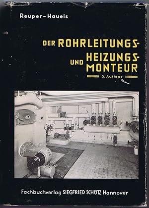 Der Rohrleitungs- und Heizungsmonteur.