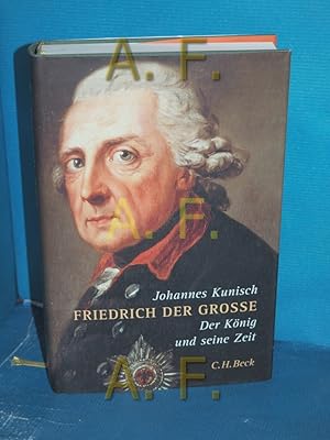 Bild des Verkufers fr Friedrich der Grosse : der Knig und seine Zeit zum Verkauf von Antiquarische Fundgrube e.U.